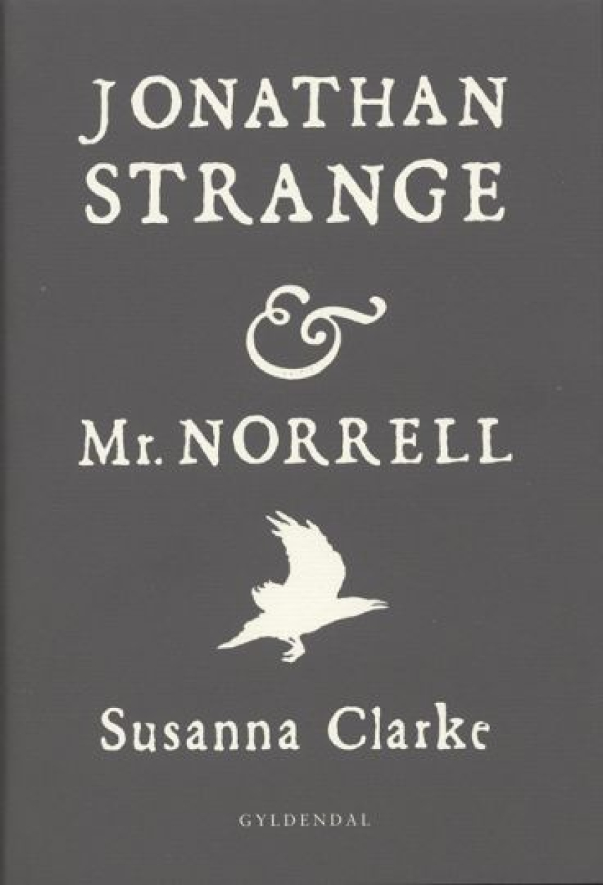 Susanna Clarke: Jonathan Strange & Mr. Norrell : roman