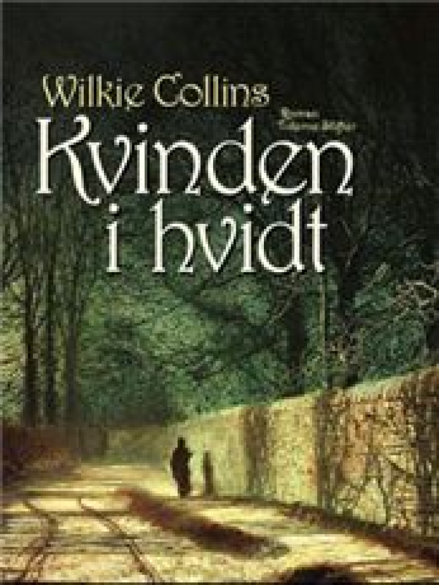 Wilkie Collins: Kvinden i hvidt : roman