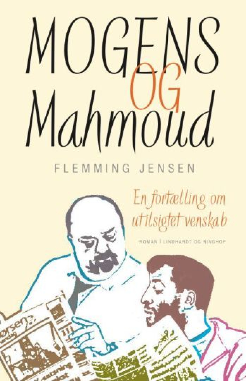 Flemming Jensen (f. 1948-10-18): Mogens og Mahmoud : en fortælling om utilsigtet venskab : roman