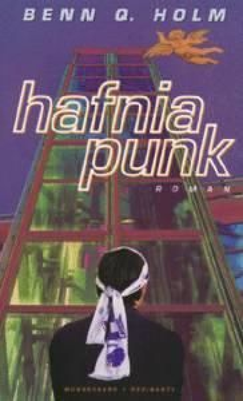 Benn Q. Holm (f. 1962): Hafnia punk : roman