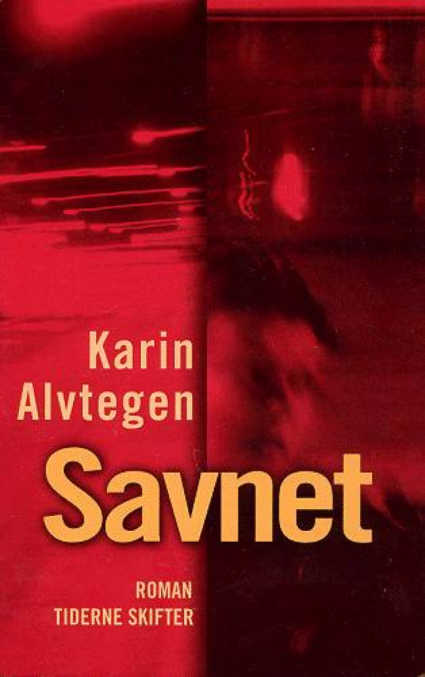 Karin Alvtegen: Savnet : spændingsroman