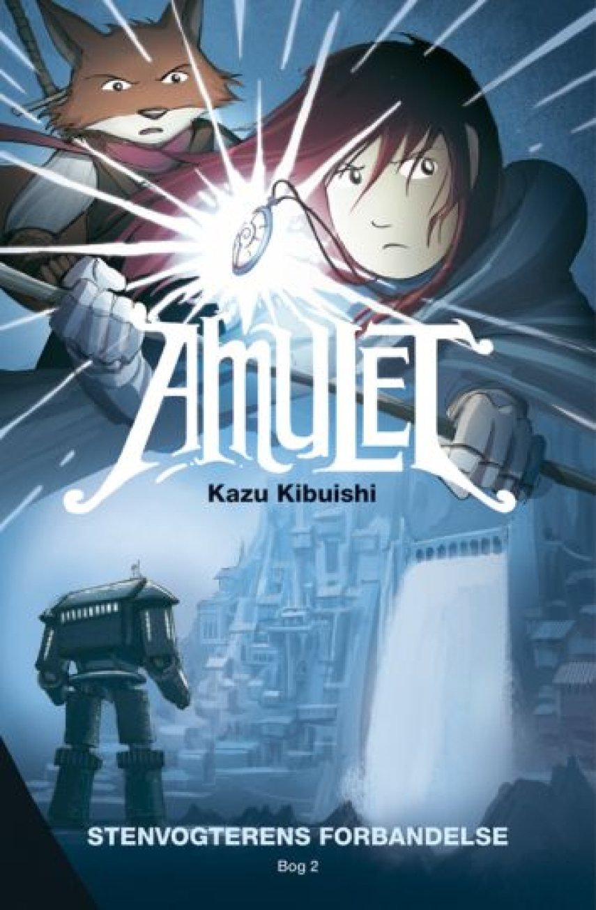 Kazu Kibuishi: Amulet - stenvogterens forbandelse