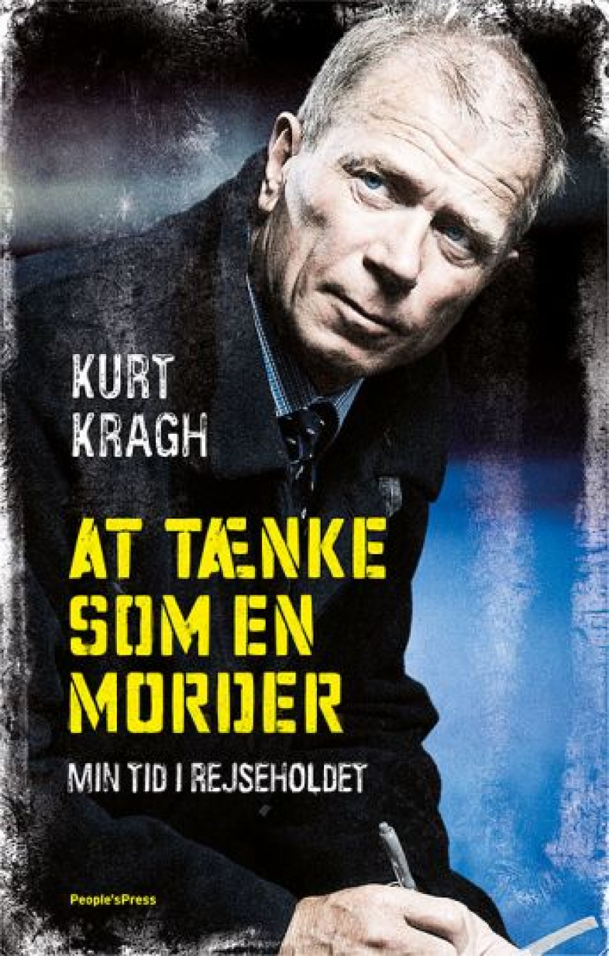 Kurt Kragh (f. 1950): At tænke som en morder : min tid i Rejseholdet