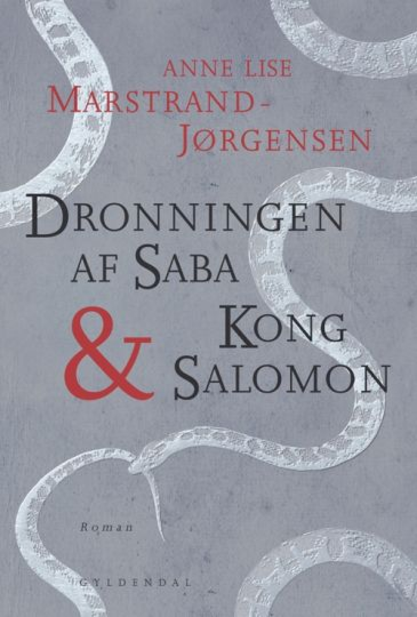 Anne Lise Marstrand-Jørgensen: Dronningen af Saba & Kong Salomon : roman